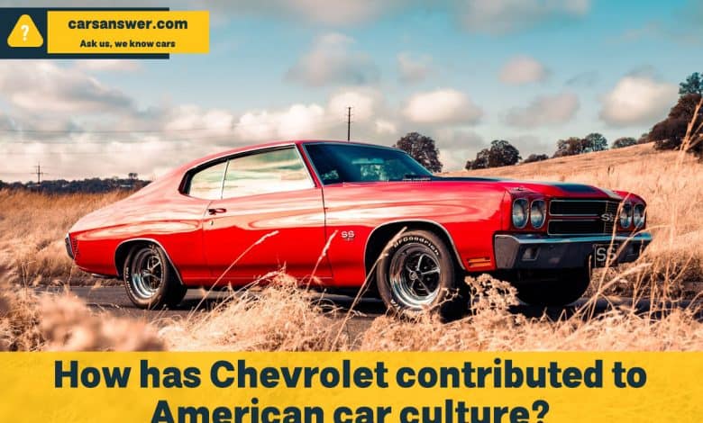 How has Chevrolet contributed to American car culture?